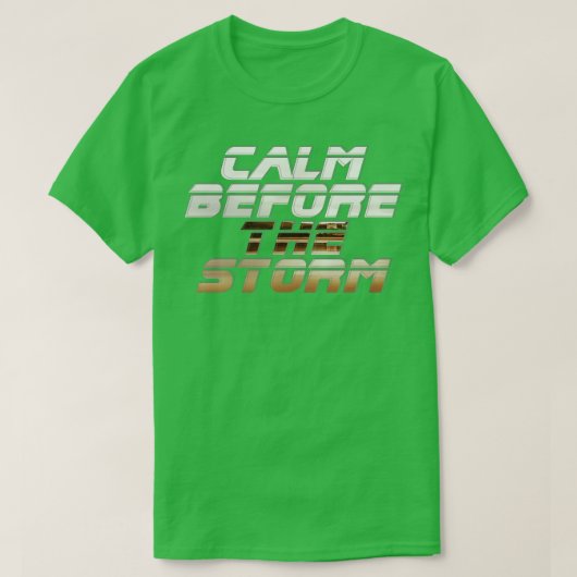 嵐の前に静かになる Tシャツ (デザイン正面)