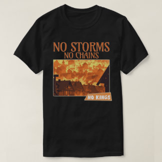 嵐も鎖も王もなし - 炎の芸術Tシャツ Tシャツ