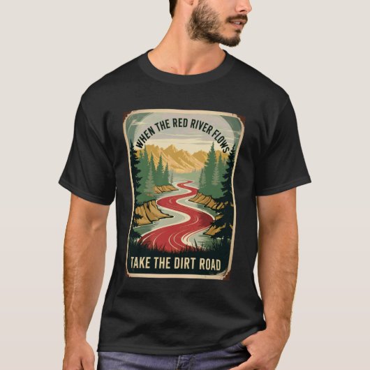 川が濁流になるときは土道を通るよ Tシャツ (正面)