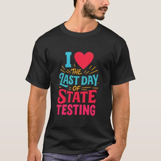 州の試験の最終日を愛する先生Tシャツ Tシャツ (正面)