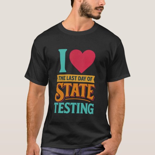 州の試験の最終日大好き 学校の楽しみ Tシャツ (正面)