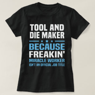 工具およびダイメーカー Tシャツ