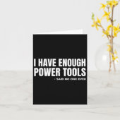 「工具はもう十分だ、なんて冗談よ。DIY大好きなダメおやじ」 カード (黄色い花)