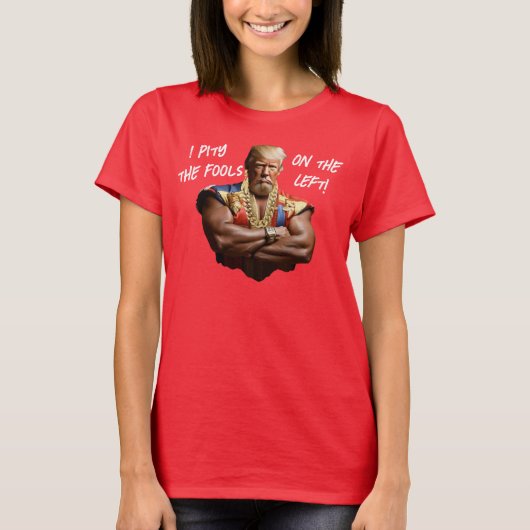 左派の馬鹿者共を哀れに思うぜ トランプ様! Tシャツ (正面)