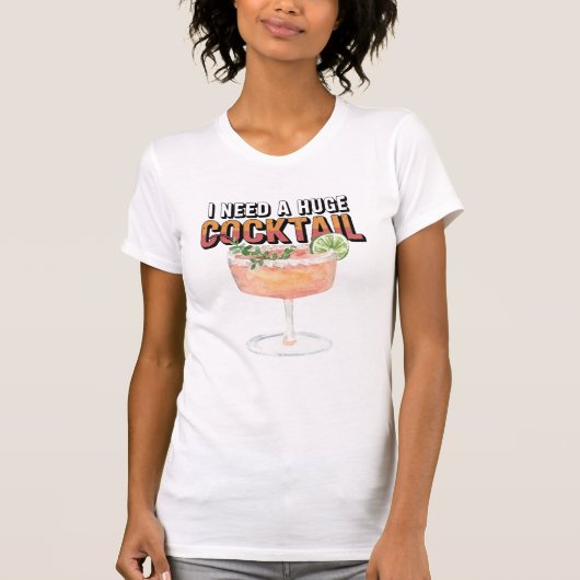 巨大なカクテルが欲しい Tシャツ (正面)