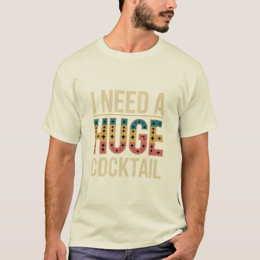巨大なカクテルが欲しい Tシャツ (正面)