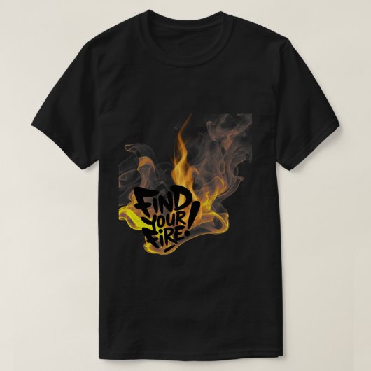 己の炎を見つけろ Tシャツ (デザイン正面)