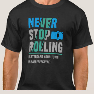 市区町村の名前を追加文字スケートボードストップは転がNever Tシャツ