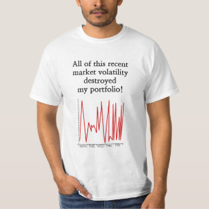 "...市場変動で私のポートフォリオが破壊された」 Tシャツ