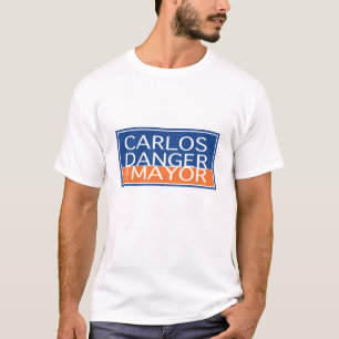 市長-人のためのカーロスの危険 Tシャツ