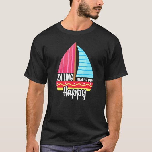 帆走は私を幸せな帆船にする Tシャツ (正面)