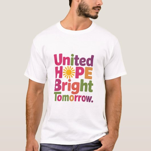 希望の統一された中で、明日をより明るくする"。 Tシャツ (正面)