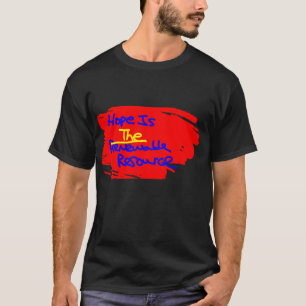 希望は再生可能な資源である Tシャツ