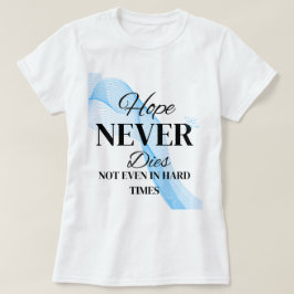 希望は決して死なない Tシャツ