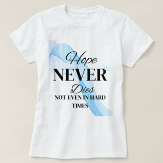 希望は決して死なない Tシャツ