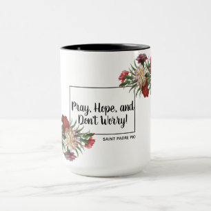 希望を心配しませんSt. Padre PIOの花柄を祈って下さい マグカップ