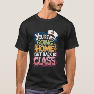 帰宅は許しません 教室に戻りなさい、学校 Tシャツ