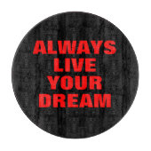 常にあなたの夢を生きるやる気を起こさせる カッティングボード (正面)