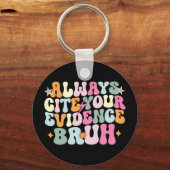 常にあなたの証拠を引用Bruh英語先生 キーホルダー (正面)