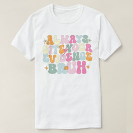 常にあなたの証拠を引用Bruh英語先生 Tシャツ