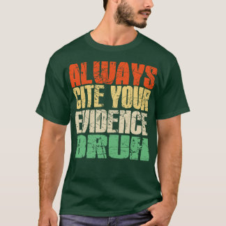 常にあなたの証拠を引用Bruh おもしろい先生sayi Tシャツ