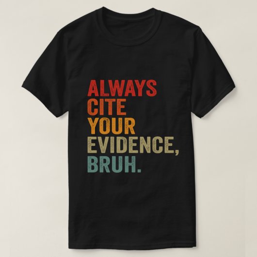 常にあなたの証拠を挙げなさいブおもしろいル英語 Tシャツ (デザイン正面)