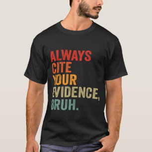 常にあなたの証拠を挙げなさいブおもしろいル英語 Tシャツ