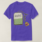 常にお茶の準備 Tシャツ (デザイン正面)