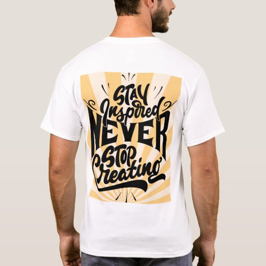 常にインスピレーションを 創造を止めるな - 大胆なモチベーション Tシャツ (裏面)