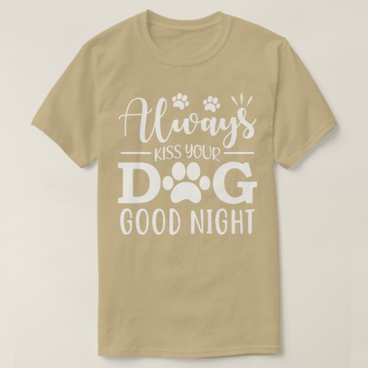 常にキスあなたの犬グッドナイト Tシャツ (デザイン正面)