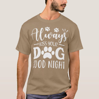 常にキスあなたの犬グッドナイト Tシャツ