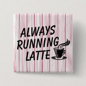 常にランニングラテ 缶バッジ (正面)