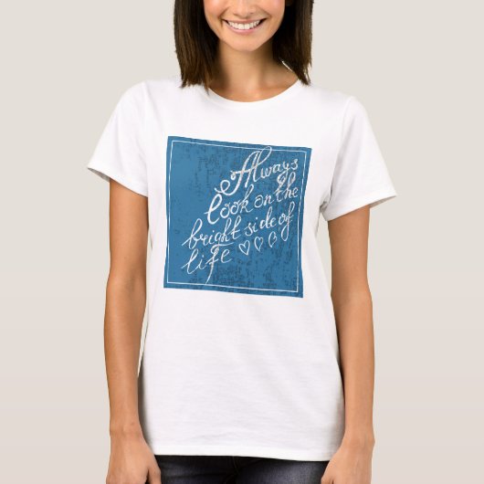 常に人生の明るい側面を見る Tシャツ (正面)