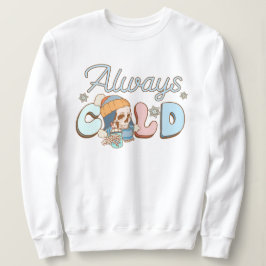 常に寒い スウェットシャツ