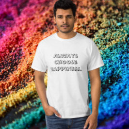 常に幸せを選択 Tシャツ