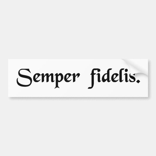 常に忠実 バンパーステッカー (正面)