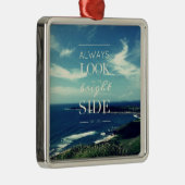 常に明るい人生の側面を見る メタルオーナメント (右)