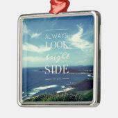 常に明るい人生の側面を見る メタルオーナメント (左)