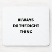 常に正しいことをする マウスパッド (正面)