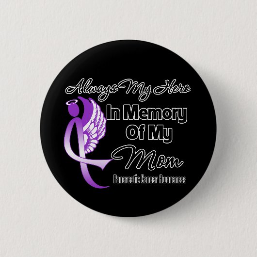 常に母の記憶の中で私のヒーロー – 膵臓がん 缶バッジ (正面)