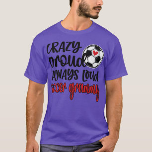 常に熱狂する大きな誇りを持ったサッカーおばあちゃん Tシャツ