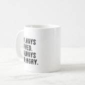 常に疲れて常に空腹の皮肉おもしろい コーヒーマグカップ (正面左)