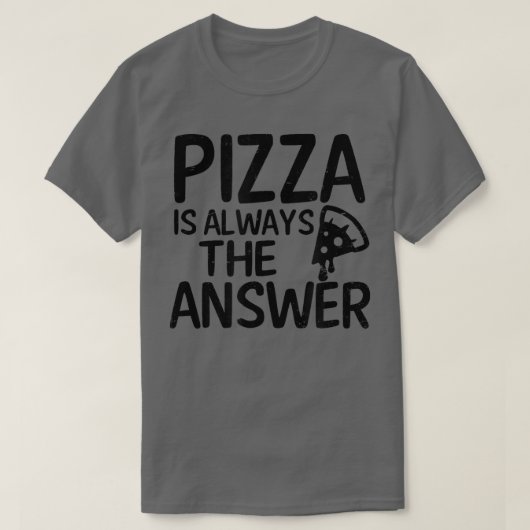 常に答えデザインピザ愛好家Tシャツ Tシャツ (デザイン正面)