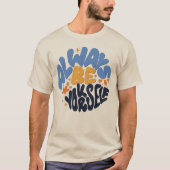 常に自分でいること – やる気を起こさせる引用文 Tシャツ (正面)