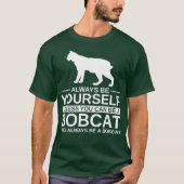 常に自分のボブキャットギフトの女男性へ性 Tシャツ (正面)