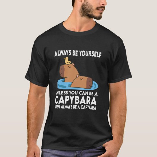 常に自分らしく カピバラ ギフト 男性 女性 ママ Tシャツ (正面)