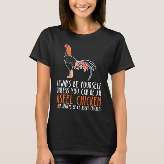常に自分らしく、aseel鶏のようにあれ tシャツ (正面)