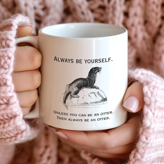 常に自分自身かオッターであるおもしろい コーヒーマグカップ