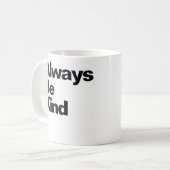 常に親切な引用文タイポグラフィ コーヒーマグカップ (正面左)