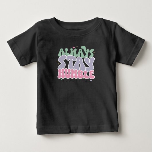 常に謙虚に過ごす ベビーTシャツ (正面)